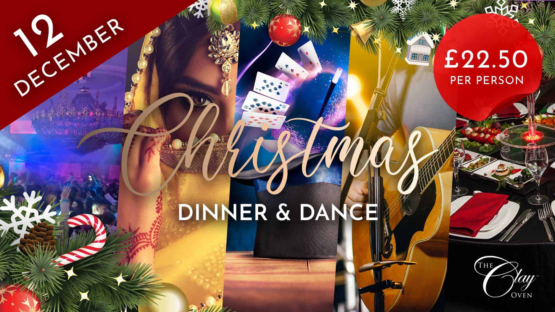 A festive banner features "12 December" on a red ribbon, announcing a Christmas dinner and dance event. It displays images of a woman in traditional attire, playing cards, a guitar, and a dining setup. The event cost is £22.50 per person, hosted by The Clay Oven. Holiday décor enhances the Christmas theme.