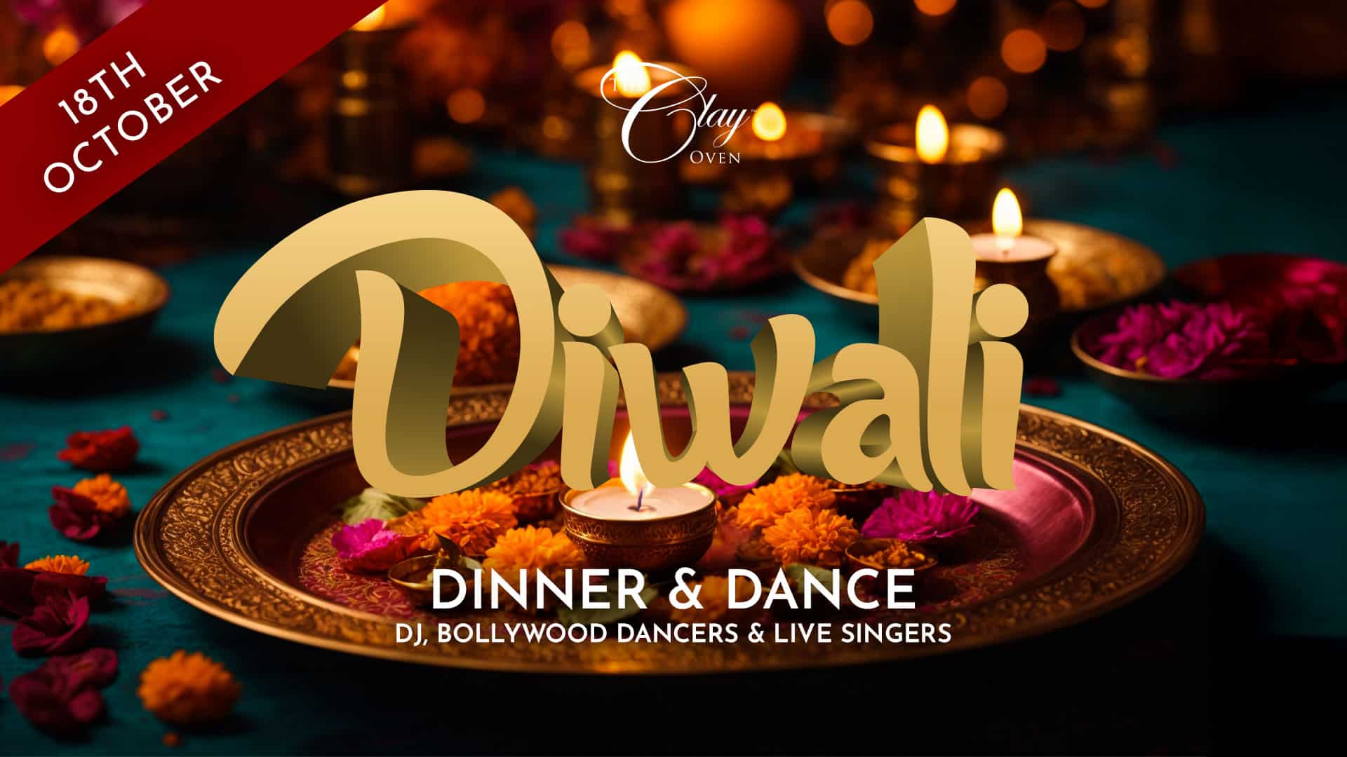 A festive Diwali Dinner & Dance poster shows glowing diyas, marigolds, and a decorated plate. Large gold "Diwali" text stands out. Enjoy DJ, Bollywood Dancers & Live Singers. A red ribbon says "10th November." Clay Oven logo is at the top.