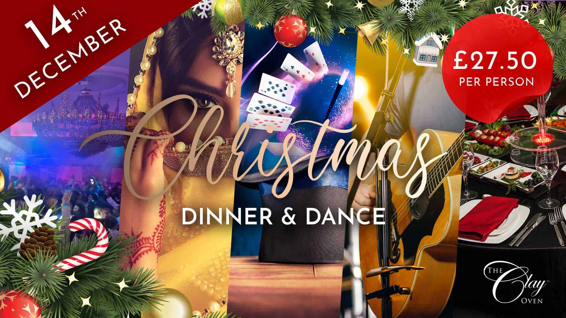 A festive Christmas Dance event poster shows "21st December" and "£27.50 per person." It features holiday decor, a woman in traditional attire playing cards, a cellist, and a set dining table. Text reads: "Christmas Dinner & Dance" at The Clay Oven.