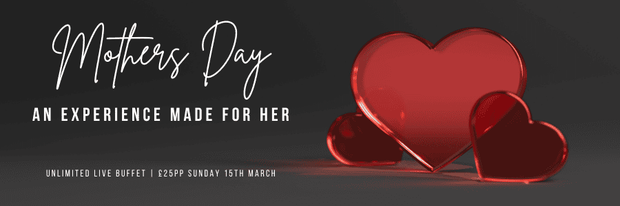 A dark background features large, shiny red heart shapes. Elegant white script reads “Mother’s Day” above bold text: “An experience made for her.” Details below state: “Unlimited live lunch buffet | £25pp Sunday 16 March.”.