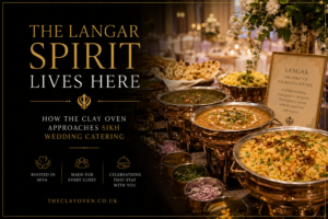 The Langar Spirit Lives Here – Sikh wedding catering by The Clay Oven featuring a traditional Punjabi wedding buffet with authentic Indian dishes.